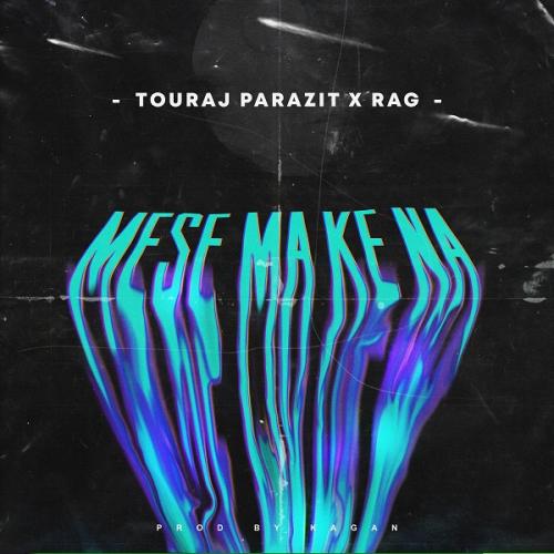 دانلود آهنگ مثل ما که نه تورج پارازیت و شایان رگ